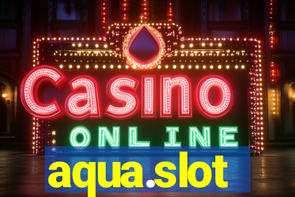 aqua.slot