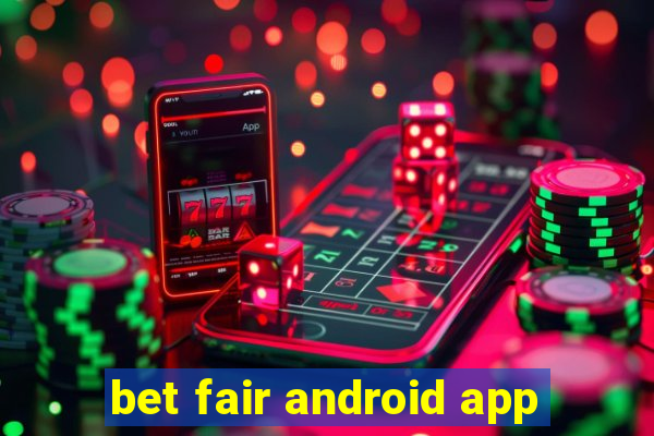 bet fair android app