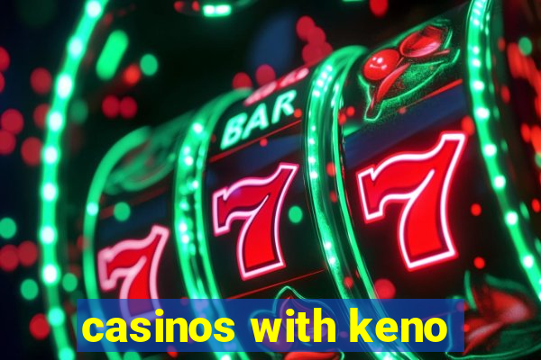 casinos with keno