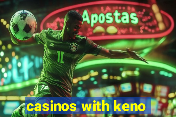 casinos with keno