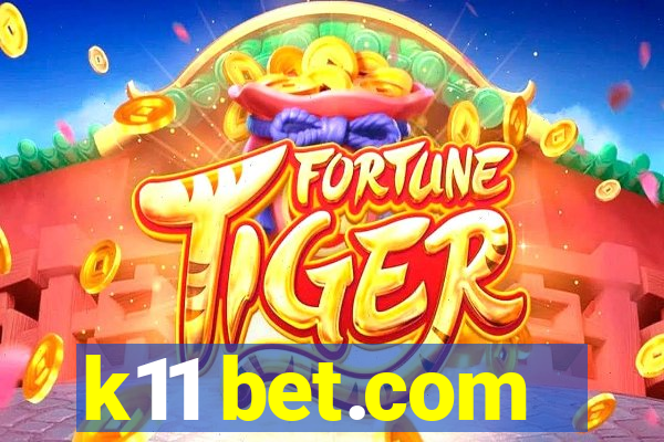 k11 bet.com