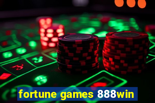 fortune games 888win