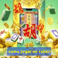 como jogar no rabbit