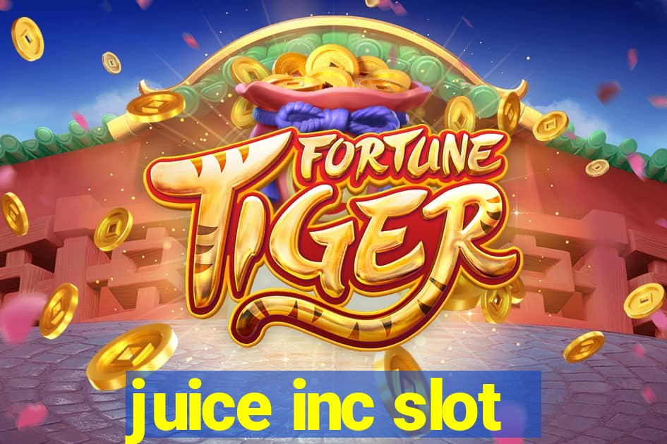 juice inc slot