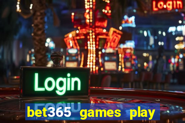 bet365 games play casino slots