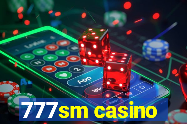 777sm casino