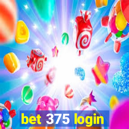 bet 375 login