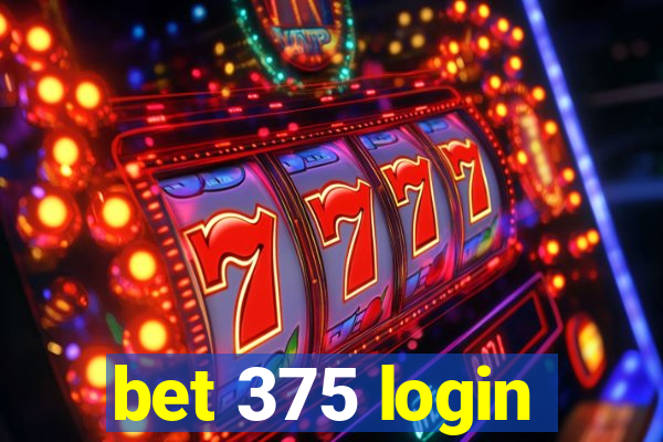 bet 375 login