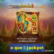 o que 茅 jackpot