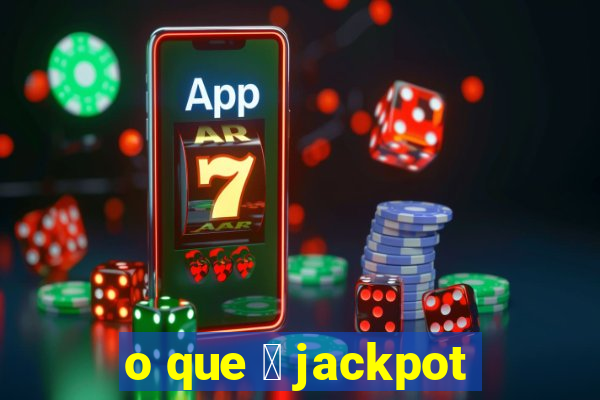 o que 茅 jackpot