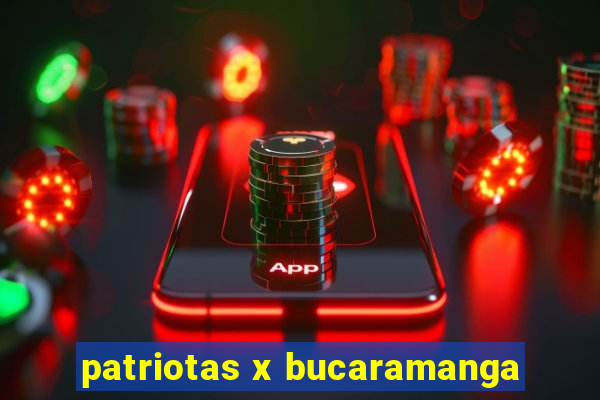 patriotas x bucaramanga