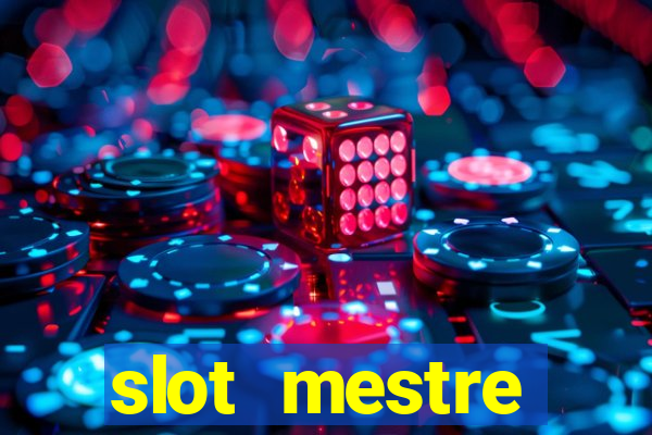 slot  mestre