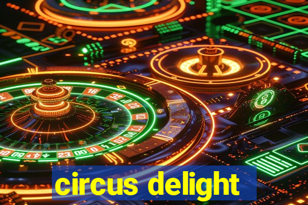 circus delight