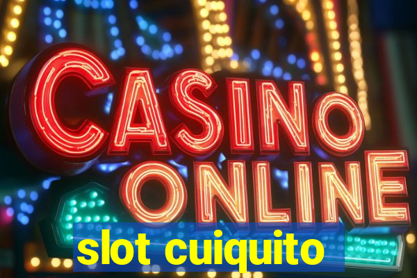 slot cuiquito