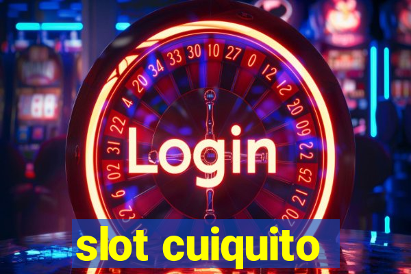 slot cuiquito