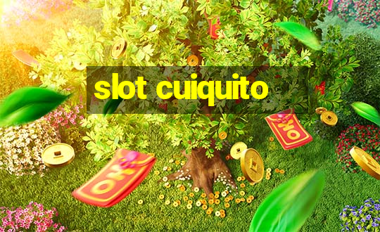 slot cuiquito