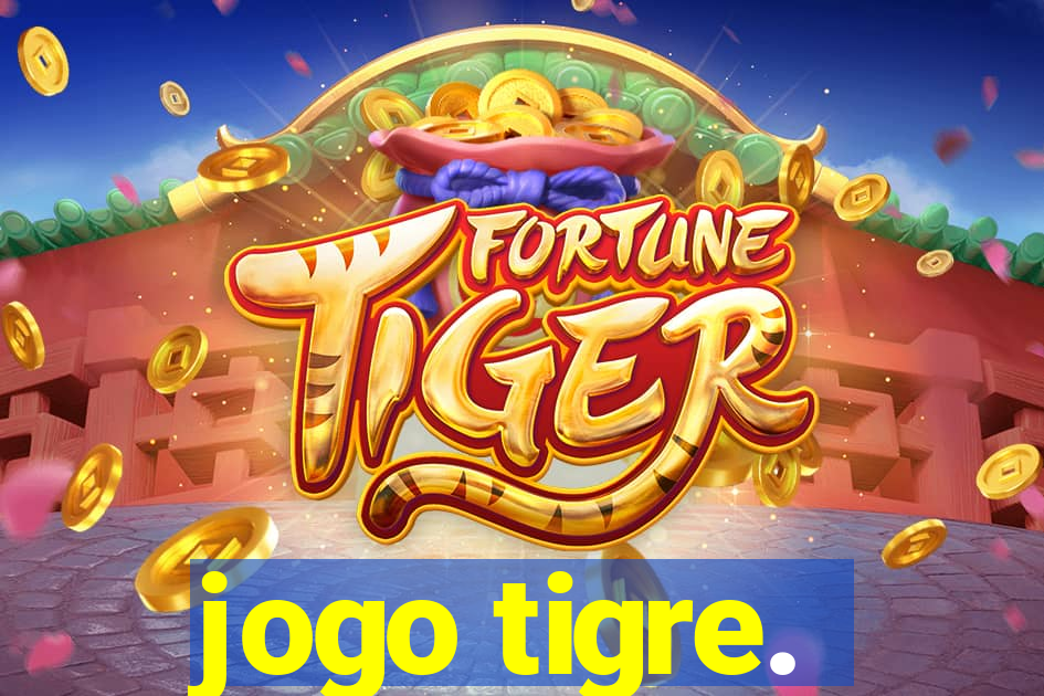 jogo tigre.