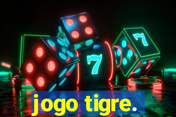 jogo tigre.