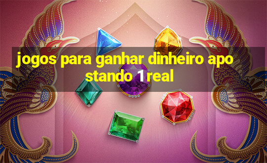 jogos para ganhar dinheiro apostando 1 real