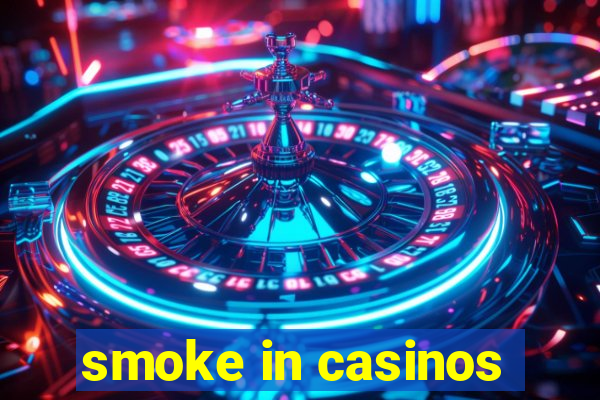 smoke in casinos