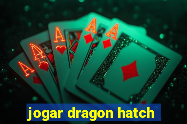 jogar dragon hatch