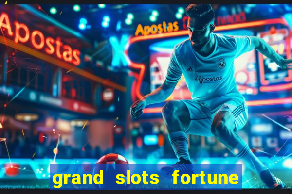 grand slots fortune tiger paga