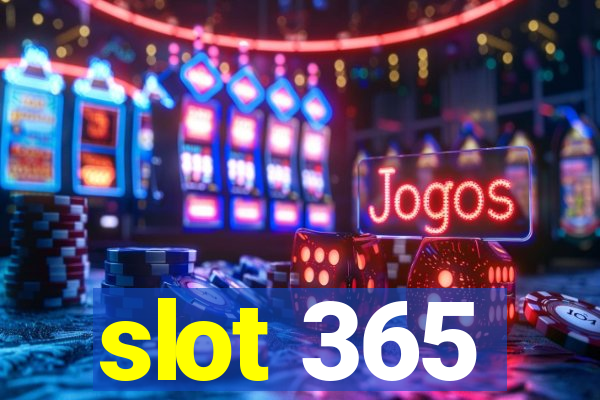 slot 365