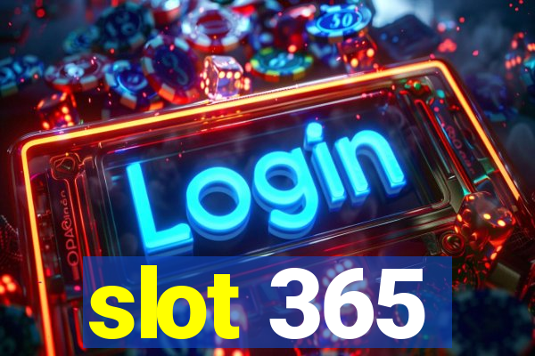 slot 365