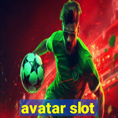 avatar slot