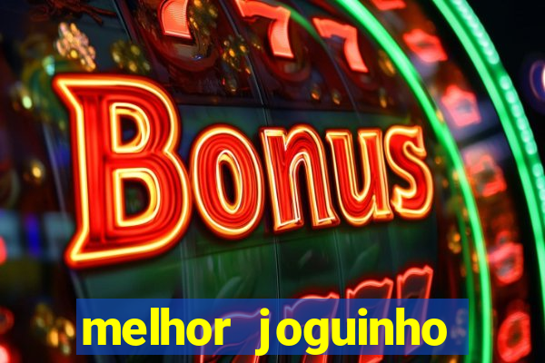 melhor joguinho para ganhar dinheiro