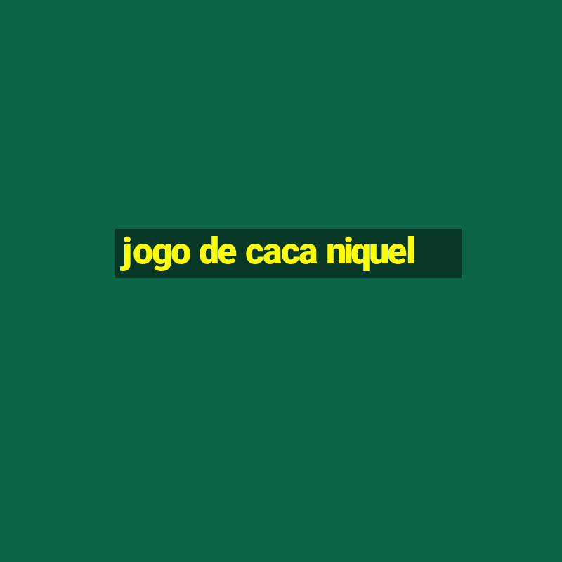 jogo de caca niquel