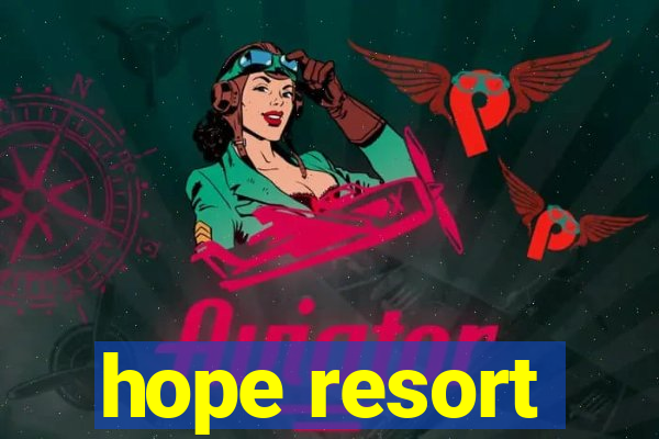 hope resort