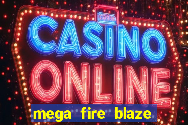 mega fire blaze lucky ball brasileiro