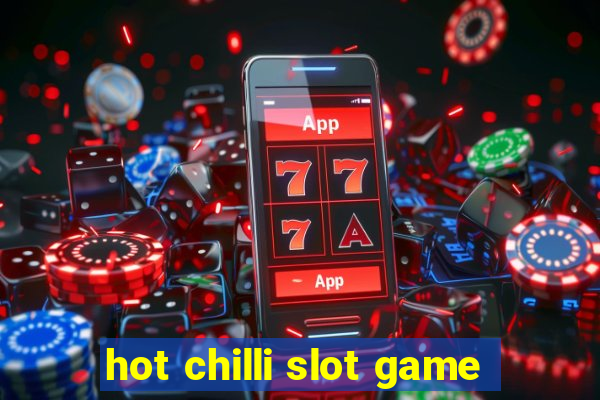 hot chilli slot game