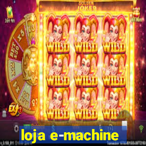 loja e-machine