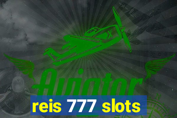 reis 777 slots