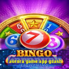 aurora game app gcash