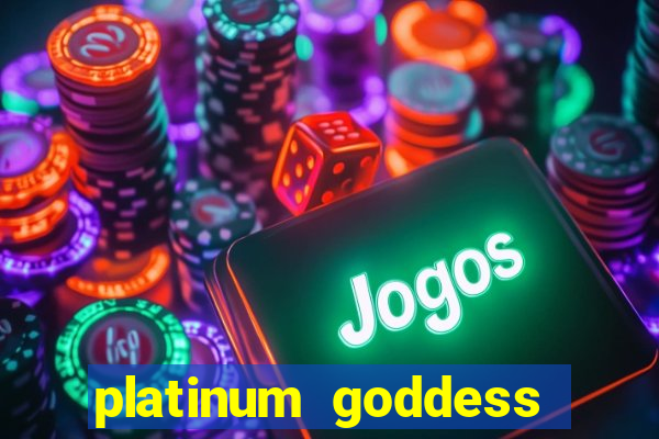 platinum goddess power bet slot