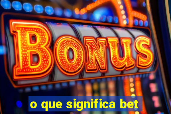 o que significa bet