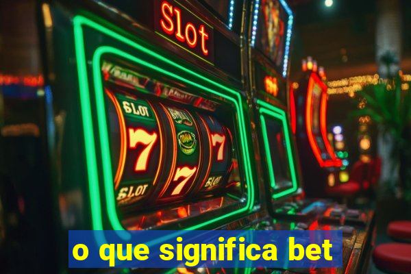 o que significa bet