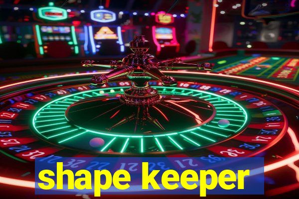 shape keeper