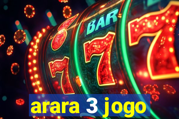 arara 3 jogo