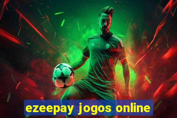 ezeepay jogos online