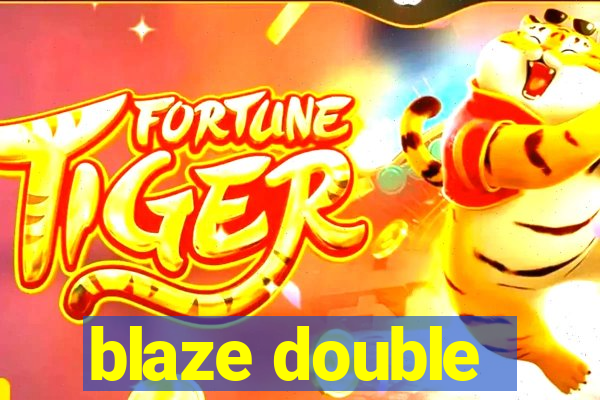 blaze double