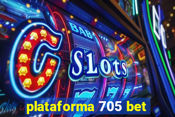 plataforma 705 bet