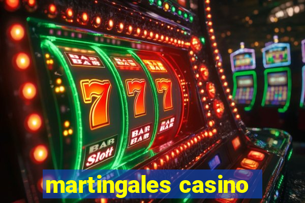 martingales casino