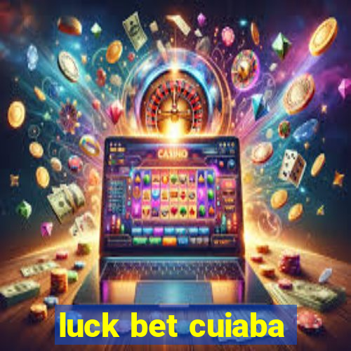 luck bet cuiaba