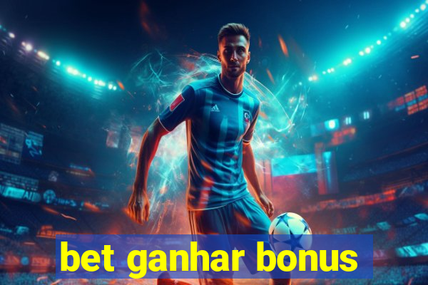 bet ganhar bonus