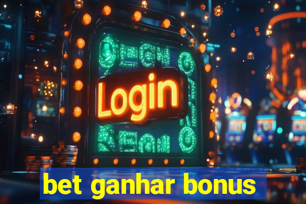 bet ganhar bonus