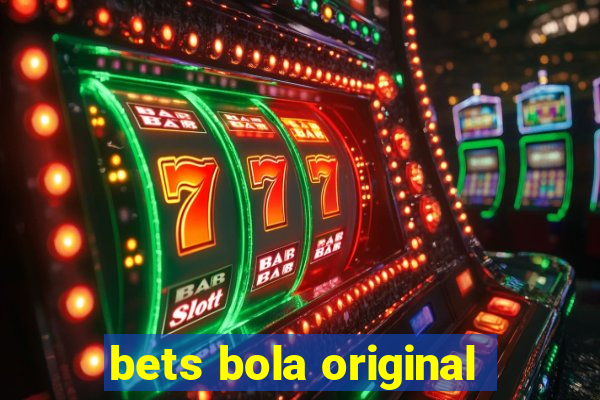 bets bola original